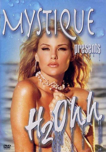 Movie poster for Mystique Presents H2Ohh (2004)