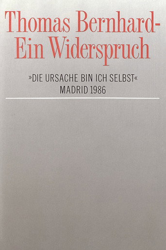 Movie poster for Thomas Bernhard – Ein Widerspruch. »Die Ursache bin ich selbst« (1986)