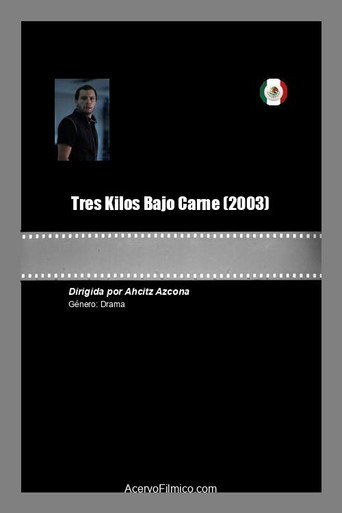 Movie poster for Tres Kilos Bajo Carne (2003)