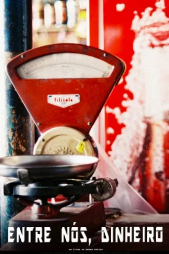 Movie poster for Entre Nós, Dinheiro (2011)