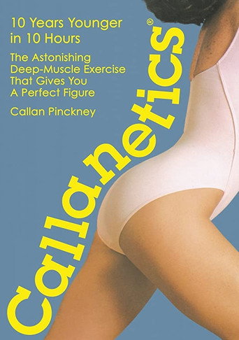 Movie poster for Callanetics: 10 Years Younger In 10 Hours (1986)