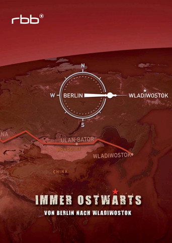 Series poster for Immer ostwärts - Von Berlin nach Wladiwostok (2011)