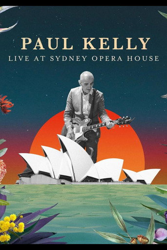 Movie poster for Paul Kelly Live at the Sydney Opera House (2017)