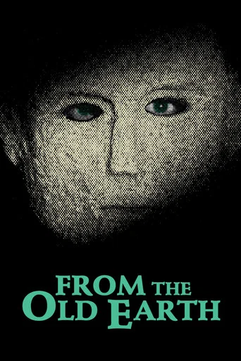 Movie poster for From the Old Earth (1981)