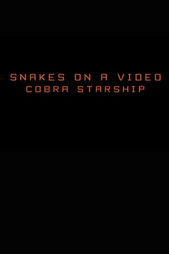 Movie poster for Snakes on a Video: Cobra Starship (2007)
