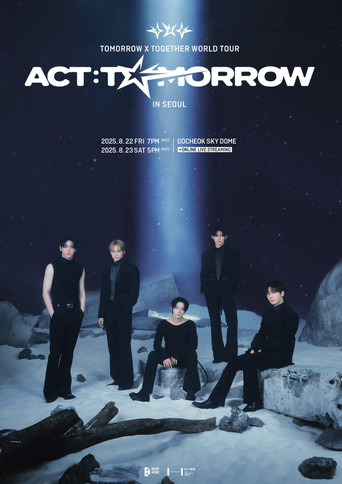 Movie poster for TOMORROW X TOGETHER WORLD TOUR 'ACT : TOMORROW' IN SEOUL (2026)