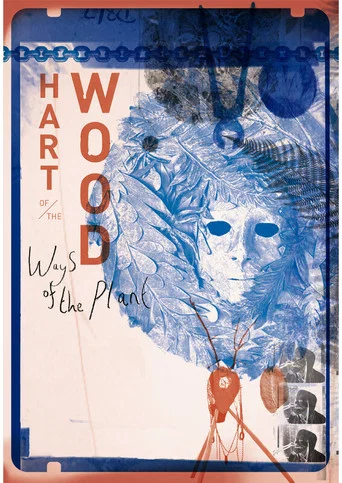 Movie poster for Hart of the Wood ‘Ways of the Plant' (2024)