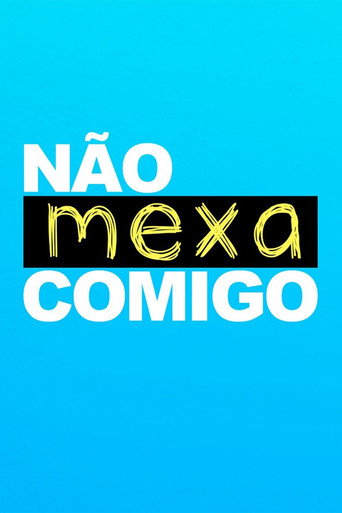 Series poster for Não Mexa Comigo