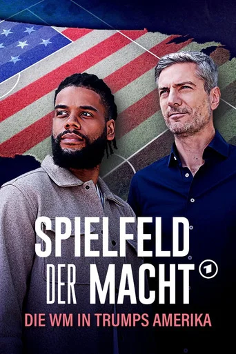 Movie poster for Spielfeld der Macht - Die WM in Trumps Amerika (2026)
