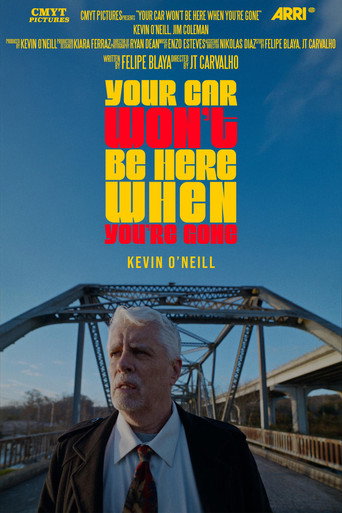 Your Car Won't Be Here When You're Gone poster