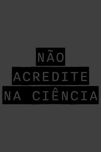 Movie poster for NÃO ACREDITE NA CIÊNCIA (2025)
