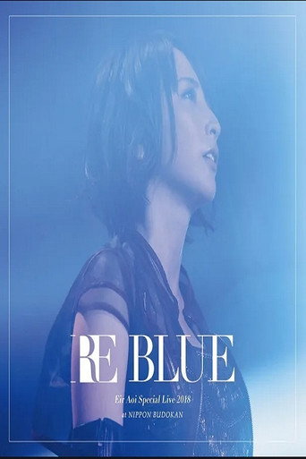 Movie poster for Eir Aoi Special Live 2018 ～RE BLUE～ at Nippon Budokan (2018)