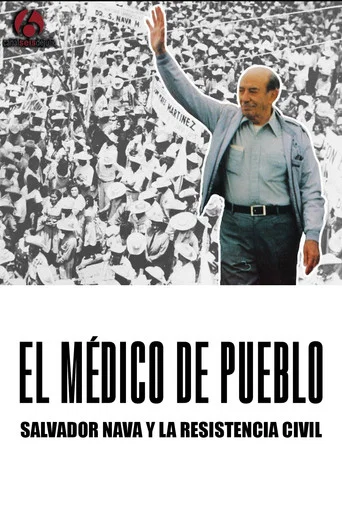 Movie poster for El médico de pueblo, Salvador Nava y la resistencia civil (2025)