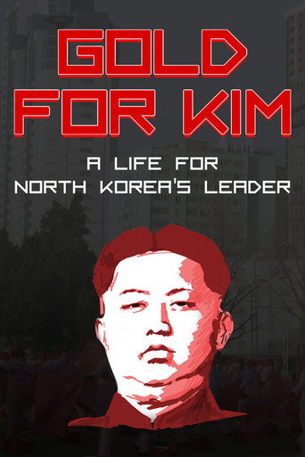 Movie poster for Gold for Kim: A Life for North Korea's Leader (2018)
