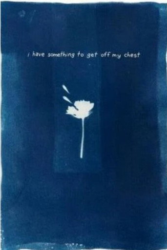 Movie poster for I Have Something To Get Off My Chest (2024)