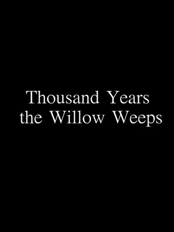 Movie poster for Thousand Years the Willow Weeps (2022)