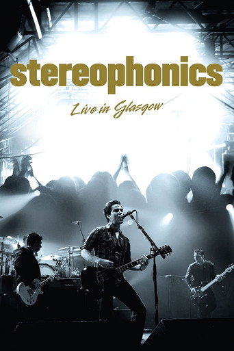 Movie poster for Stereophonics Live In Glasgow (2011)
