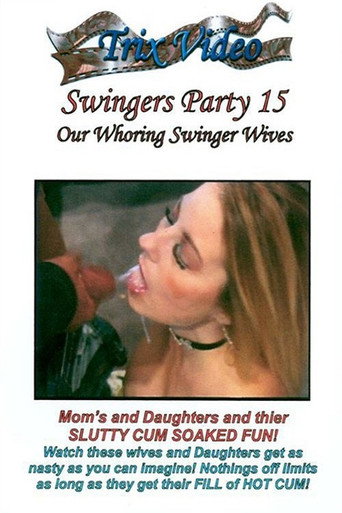 Movie poster for Swingers Party 15: Our Whoring Swinger Wives (2015)