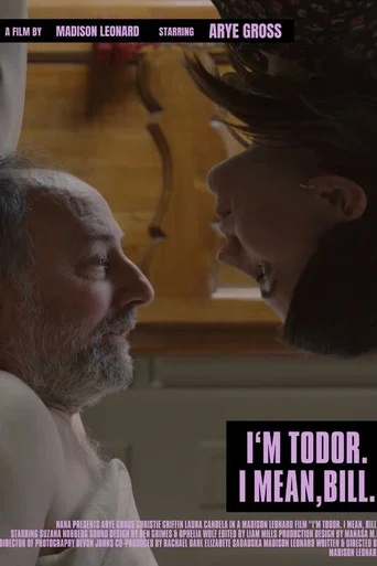 Movie poster for I'm Todor. I Mean, Bill.