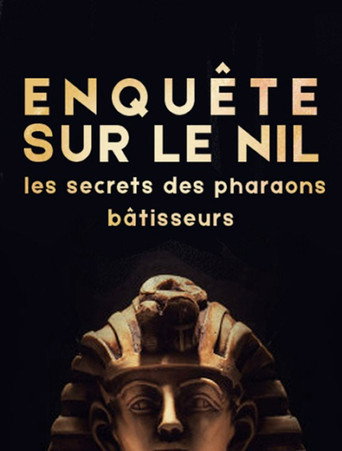 Enquête sur le Nil : les secrets des pharaons bâtisseurs‬ poster
