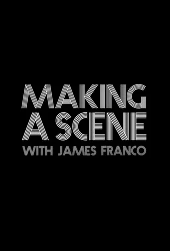 Series poster for Making A Scene With James Franco (2014)