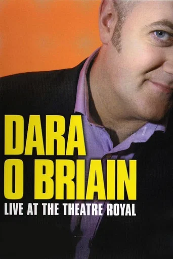 Movie poster for Dara Ó Briain: Live at the Theatre Royal (2006)