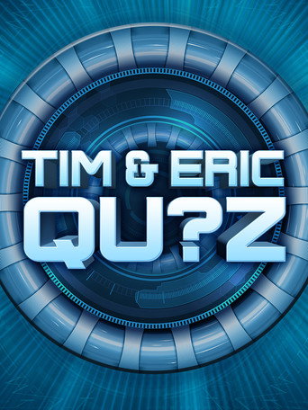 Tim and Eric Qu?z poster