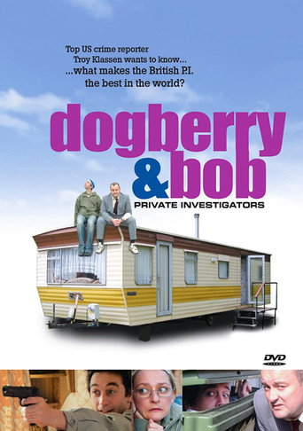 Movie poster for Dogberry and Bob: Private Investigators (2008)
