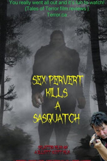 Movie poster for Sex Pervert Kills A Sasquach (2023)