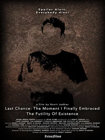 Movie poster for Last Chance: The Moment I Finally Embraced the Futility of Existence (2019)