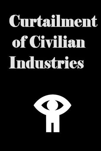 Movie poster for Curtailment of Civilian Industries (1943)