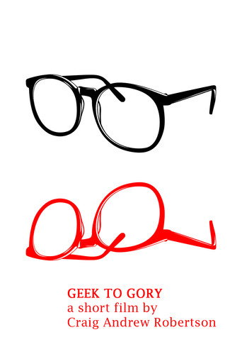 Movie poster for Geek to Gory (2014)