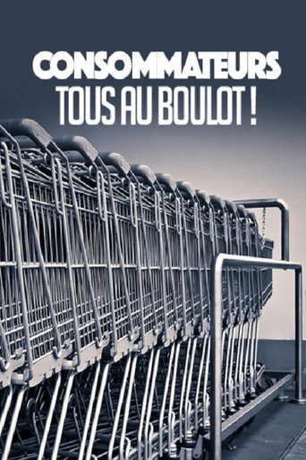 Movie poster for CONSOMMATEURS : TOUS AU BOULOT ! (2017)