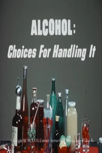 Movie poster for Alcohol: Choices for Handling It (1976)