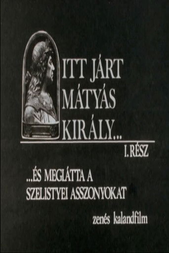 Itt járt Mátyás király poster