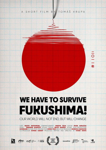 Movie poster for WE HAVE TO SURVIVE: Fukushima! (2021)