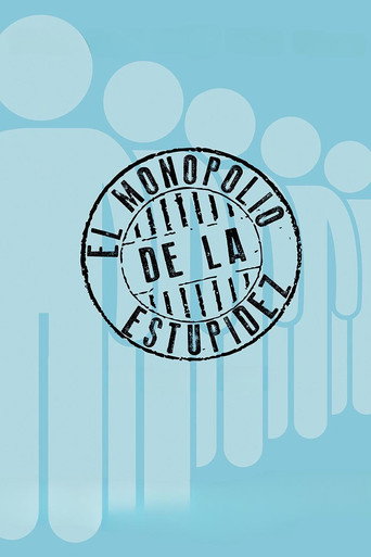 The Monopoly of Stupidity poster