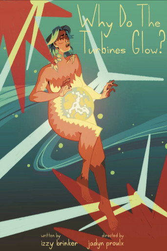 Movie poster for Why Do The Turbines Glow? (2025)