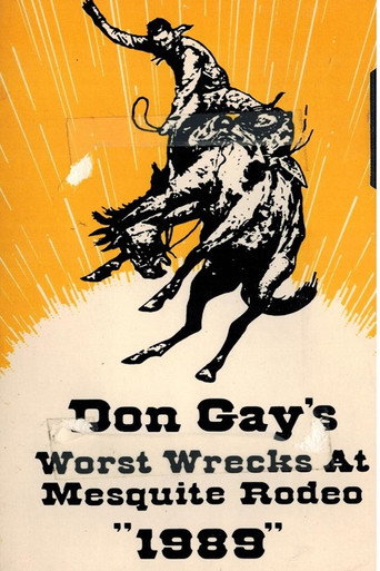 Movie poster for Don Gay's Worst Wrecks at Mesquite Rodeo 1989 (1990)