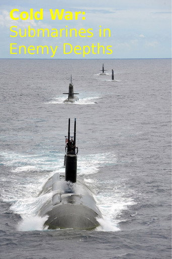Movie poster for Cold War: Submarines In Enemy Depths (2002)