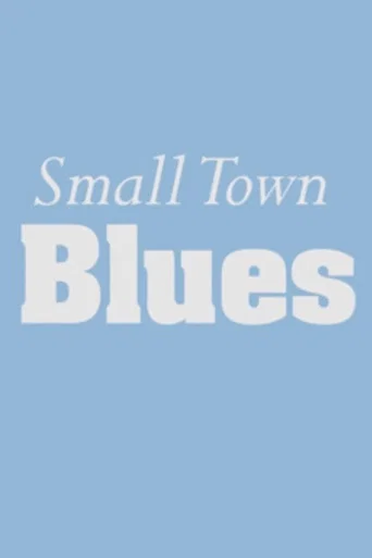 Movie poster for Small Town Blues (2018)