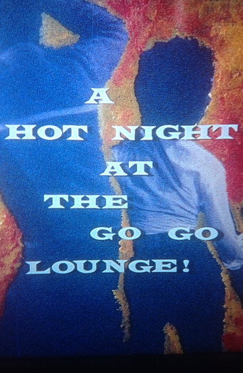 Movie poster for A Hot Night at the Go-Go Lounge! (1966)