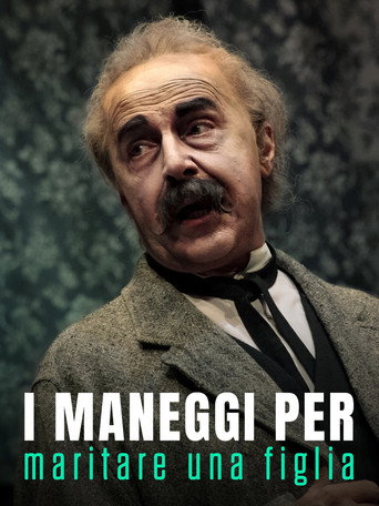 I maneggi per maritare una figlia poster