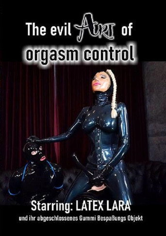 Movie poster for The Evil Art Of Orgasm Control (2024)