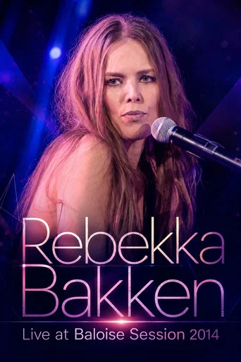 Movie poster for Rebekka Bakken - Live at Baloise Session 2014 (2014)