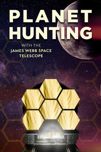 Movie poster for Planet Hunting With The James Webb Space Telescope (2021)