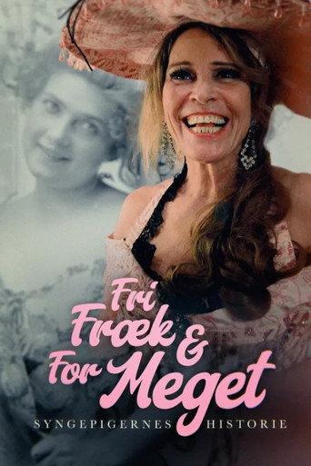 Fri, fræk og for meget - Syngepigernes historie poster