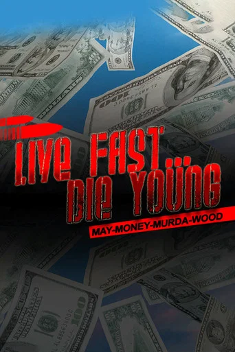 Movie poster for Live Fast Die Young: May-Money-Murda-Wood (2020)