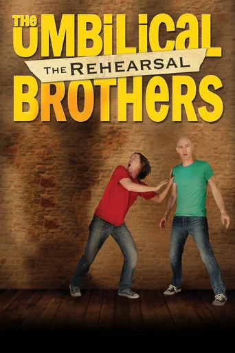 Movie poster for The Umbilical Brothers: The Rehearsal (2014)