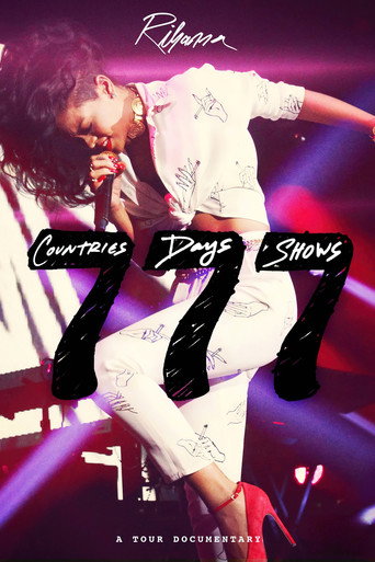 Movie poster for Rihanna 777 Documentary... 7Countries7Days7Shows (2013)